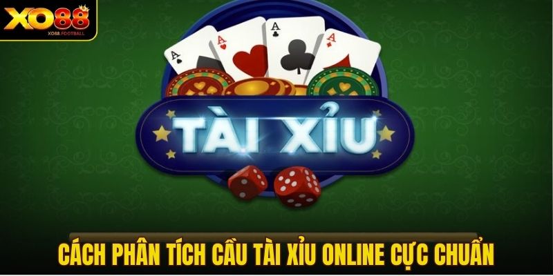 Cách phân tích cầu tài xỉu online cực chuẩn