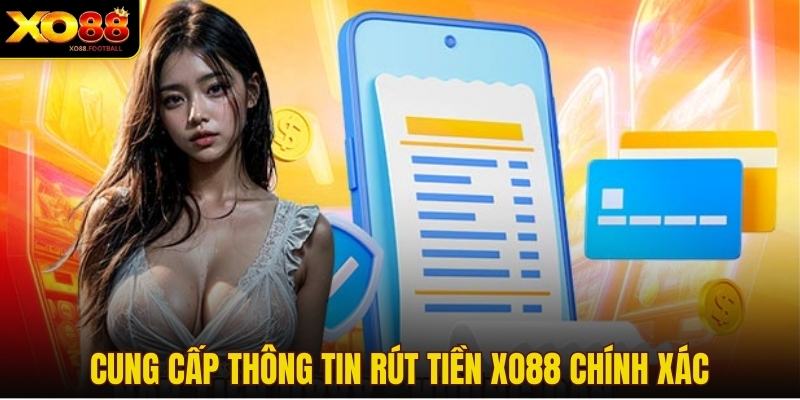 Cung cấp thông tin rút tiền XO88 chính xác