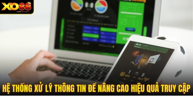 Hệ thống xử lý thông tin để nâng cao hiệu quả truy cập