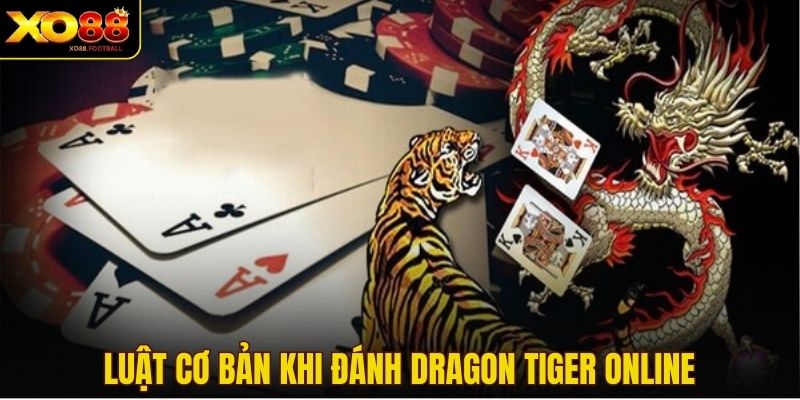 Luật cơ bản khi đánh Dragon Tiger online