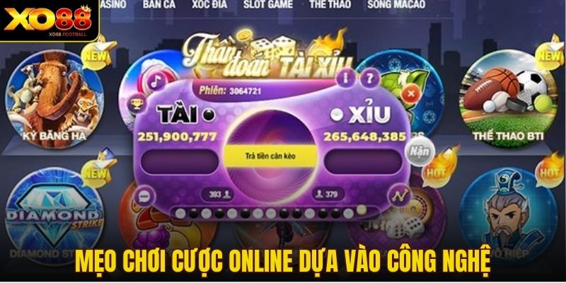Mẹo chơi cược online dựa vào công nghệ
