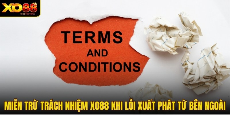 Miễn trừ trách nhiệm XO88 khi lỗi xuất phát từ bên ngoài