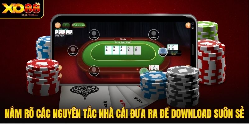 Nắm rõ các nguyên tắc nhà cái đưa ra để download suôn sẻ