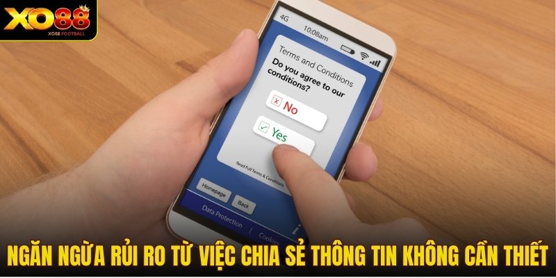 Ngăn ngừa rủi ro từ việc chia sẻ thông tin không cần thiết