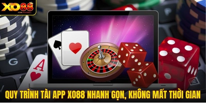 Quy trình tài app Xo88 nhanh gọn, không mất thời gian