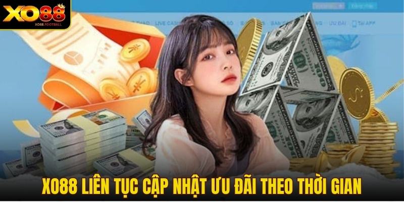 XO88 liên tục cập nhật ưu đãi theo thời gian
